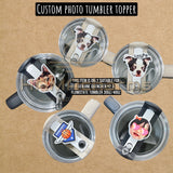 Customized Photo FACE HEAD Tumbler Topper, Pet Photo Topper,30oz 40oz Tumbler Photo Topper,Photo Tumbler Topper,Dog,Cat,Your Photo,Logo...